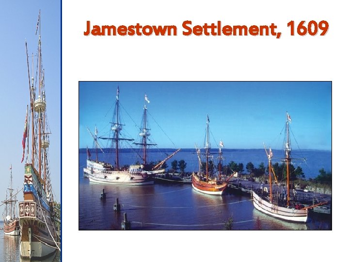 Jamestown Settlement, 1609 