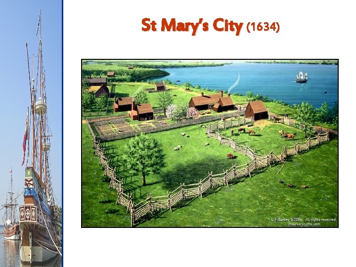 St Mary’s City (1634) 
