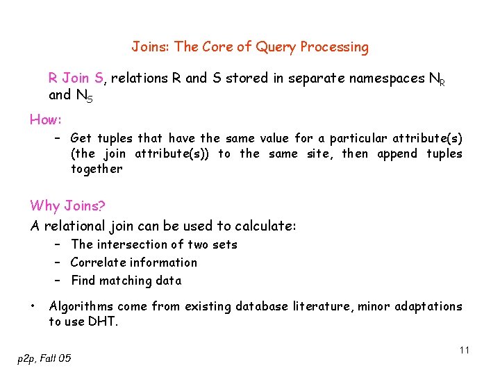 Joins: The Core of Query Processing R Join S, relations R and S stored