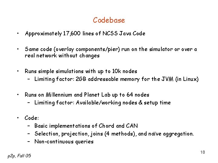 Codebase • Approximately 17, 600 lines of NCSS Java Code • Same code (overlay