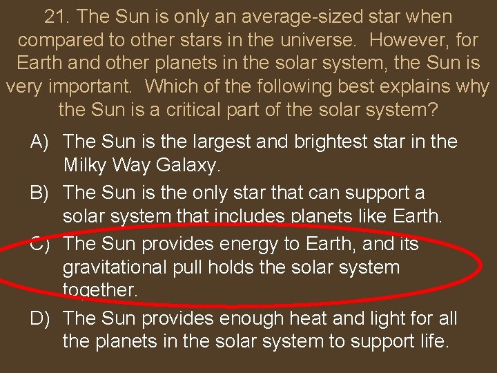 21. The Sun is only an average-sized star when compared to other stars in