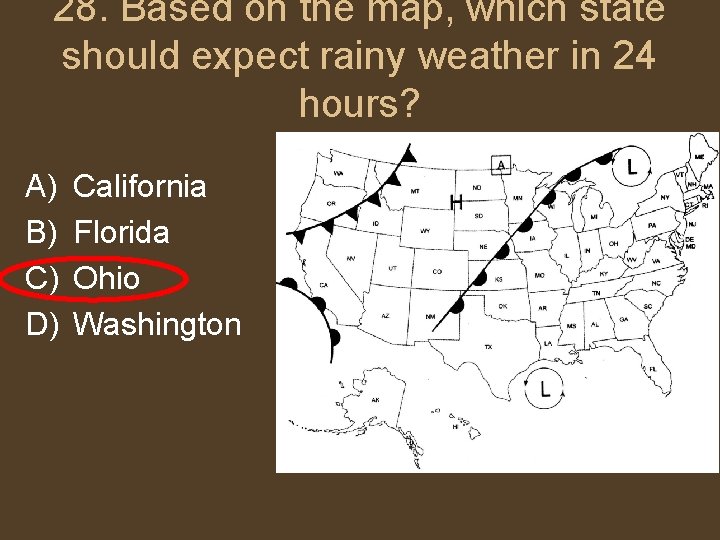 28. Based on the map, which state should expect rainy weather in 24 hours?