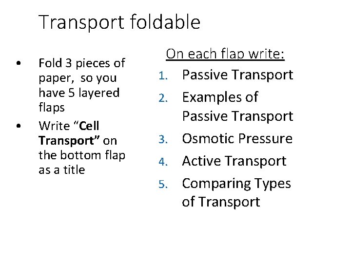 Transport foldable Directions: • • Fold 3 pieces of paper, so you have 5