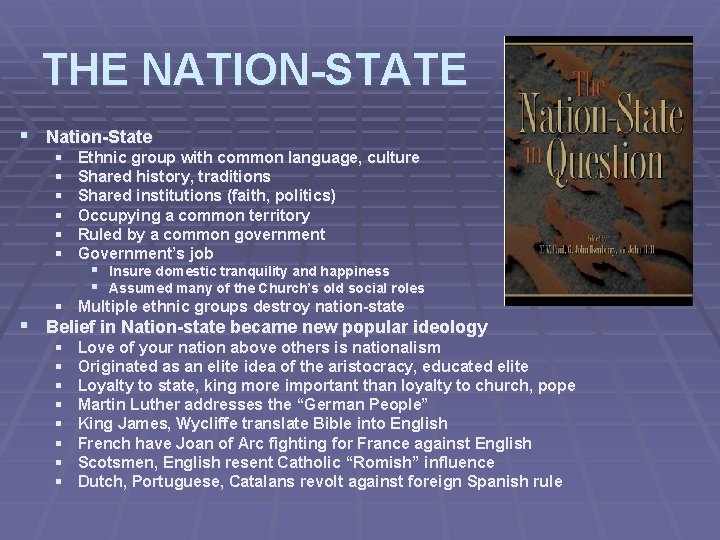 THE NATION-STATE § Nation-State § § § Ethnic group with common language, culture Shared