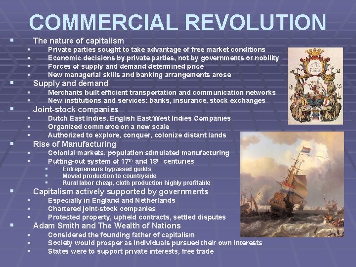 § § § COMMERCIAL REVOLUTION The nature of capitalism § § Private parties sought