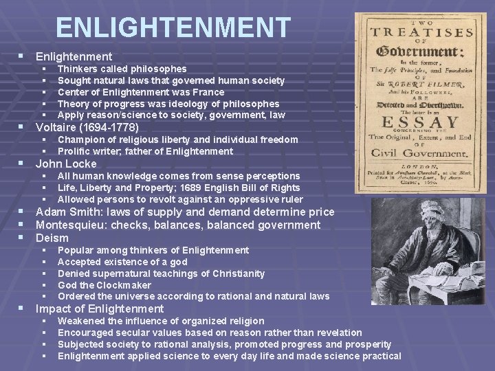 ENLIGHTENMENT § Enlightenment § § § Thinkers called philosophes Sought natural laws that governed
