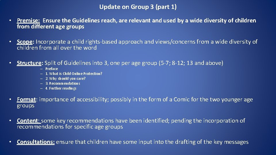 Update on Group 3 (part 1) • Premise: Ensure the Guidelines reach, are relevant