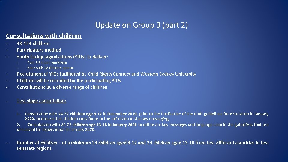 Update on Group 3 (part 2) Consultations with children - 48 -144 children Participatory