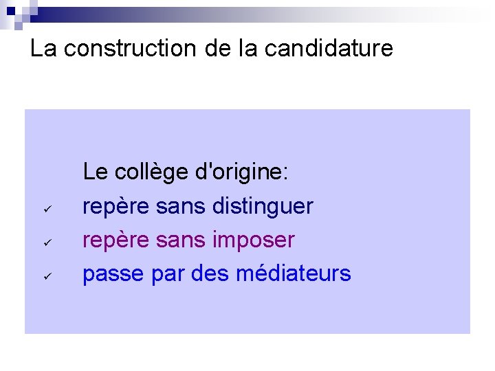 La construction de la candidature Le collège d'origine: repère sans distinguer repère sans imposer