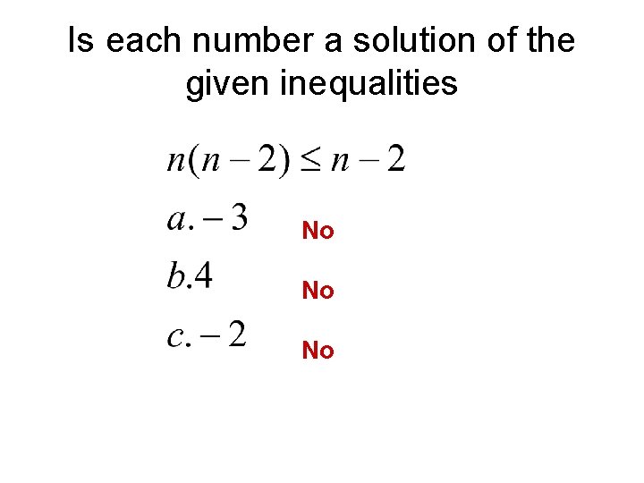 Is each number a solution of the given inequalities No No No 