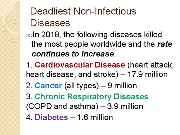 Deadliest Non-Infectious Diseases In 2018, the following diseases killed the most people worldwide and