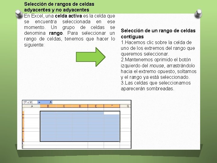 Selección de rangos de celdas adyacentes y no adyacentes En Excel, una celda activa