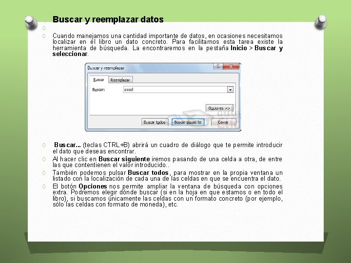 O Buscar y reemplazar datos O O O Cuando manejamos una cantidad importante de