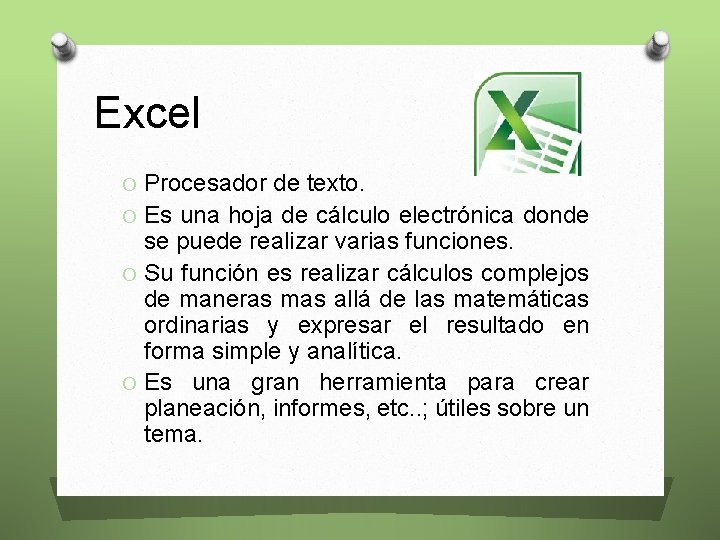 Excel O Procesador de texto. O Es una hoja de cálculo electrónica donde se