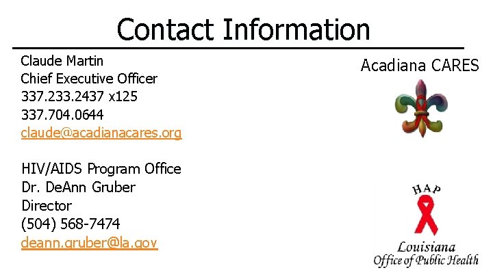 Contact Information Claude Martin Chief Executive Officer 337. 233. 2437 x 125 337. 704.