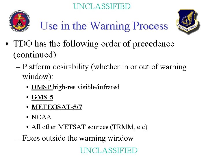 UNCLASSIFIED Use in the Warning Process • TDO has the following order of precedence