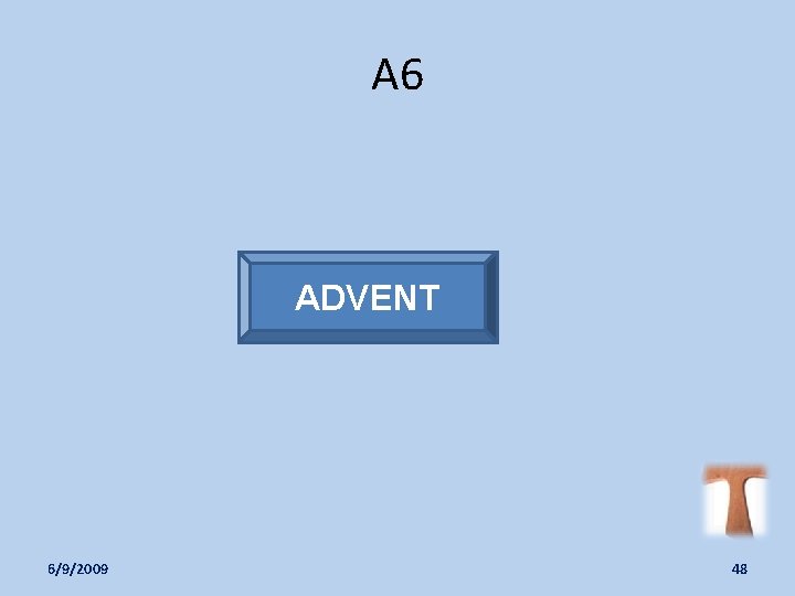 A 6 ADVENT 6/9/2009 48 