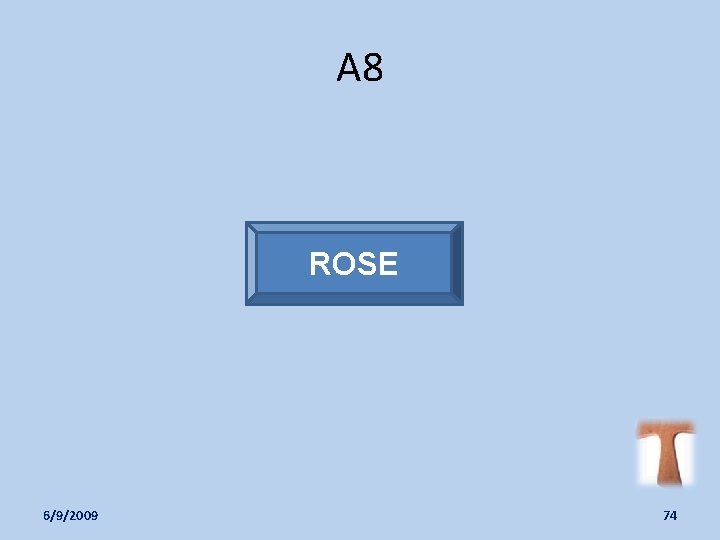 A 8 ROSE 6/9/2009 74 