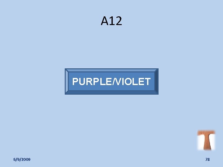 A 12 PURPLE/VIOLET 6/9/2009 78 