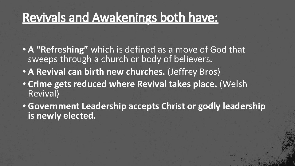 Revivals and Awakenings both have: • A “Refreshing” which is defined as a move