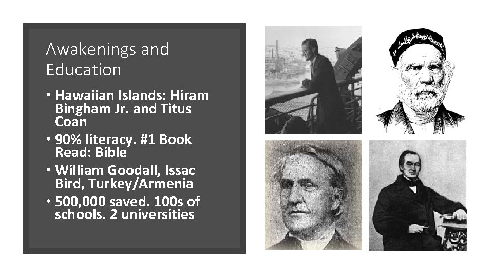 Awakenings and Education • Hawaiian Islands: Hiram Bingham Jr. and Titus Coan • 90%