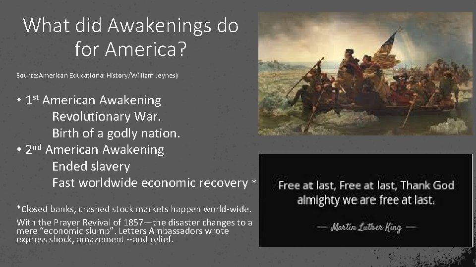 What did Awakenings do for America? Source: American Educational History/William Jeynes) • 1 st