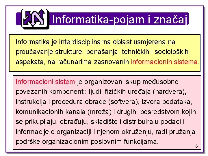 Informatika-pojam i značaj Informatika je interdisciplinarna oblast usmjerena na proučavanje strukture, ponašanja, tehničkih i