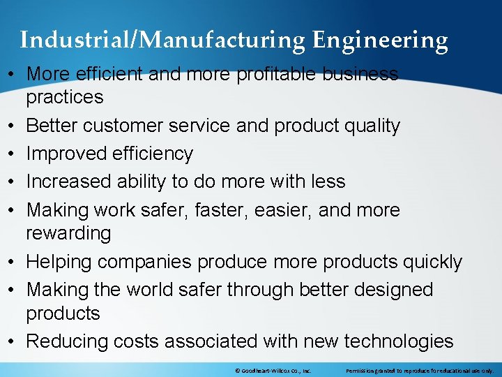 Industrial/Manufacturing Engineering • More efficient and more profitable business practices • Better customer service