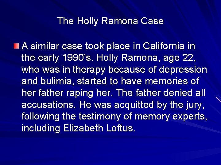 The Holly Ramona Case A similar case took place in California in the early