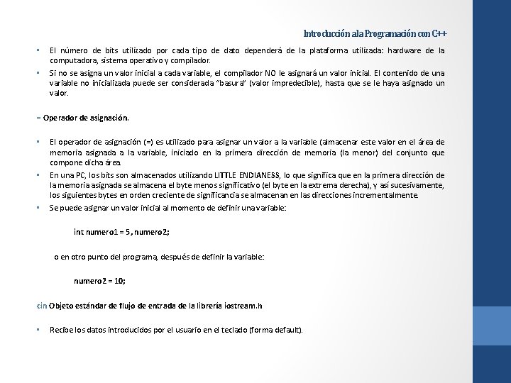 Introducción a la Programación con C++ • • El número de bits utilizado por