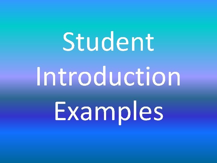 Student Introduction Examples 