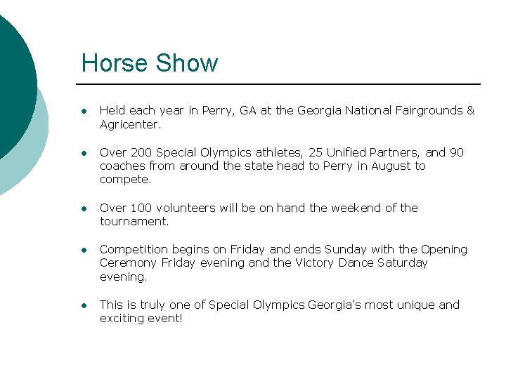 Horse Show l Held each year in Perry, GA at the Georgia National Fairgrounds