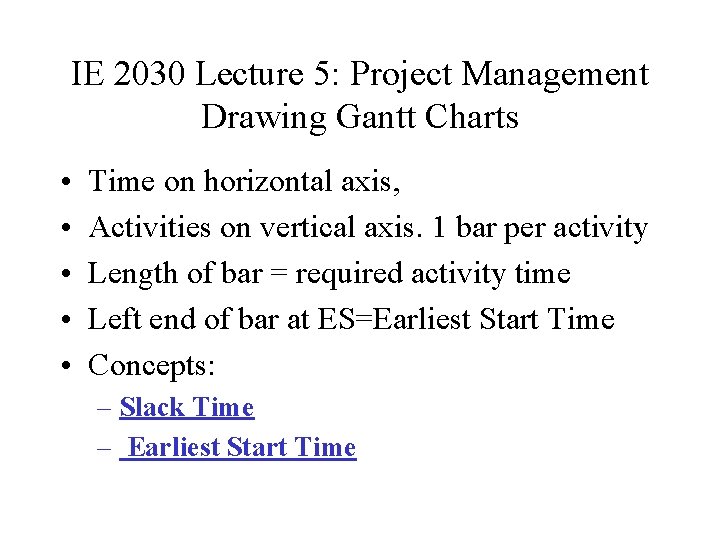 IE 2030 Lecture 5: Project Management Drawing Gantt Charts • • • Time on