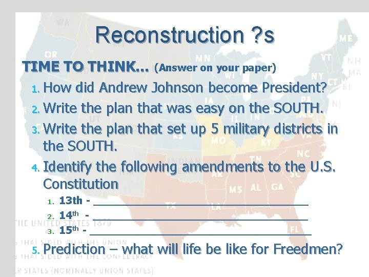 Reconstruction ? s TIME TO THINK… (Answer on your paper) 1. How did Andrew