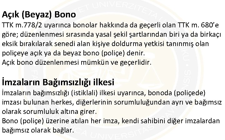 Açık (Beyaz) Bono TTK m. 778/2 uyarınca bonolar hakkında da geçerli olan TTK m.