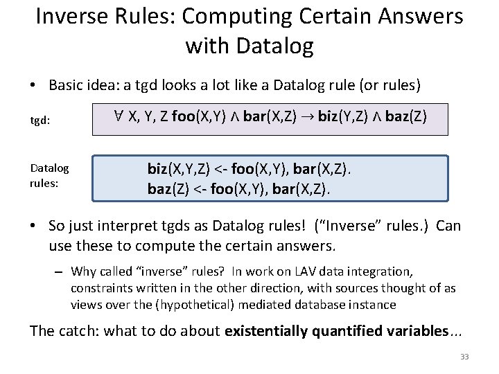 Inverse Rules: Computing Certain Answers with Datalog • Basic idea: a tgd looks a