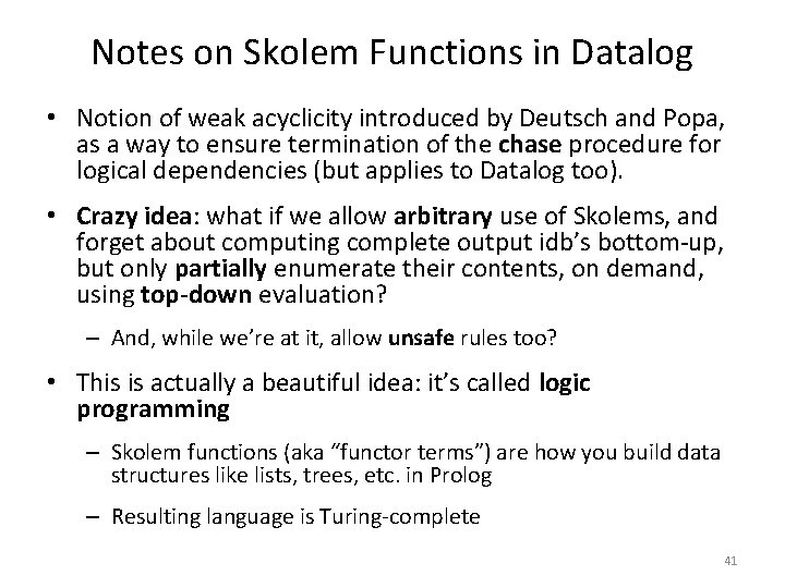 Notes on Skolem Functions in Datalog • Notion of weak acyclicity introduced by Deutsch