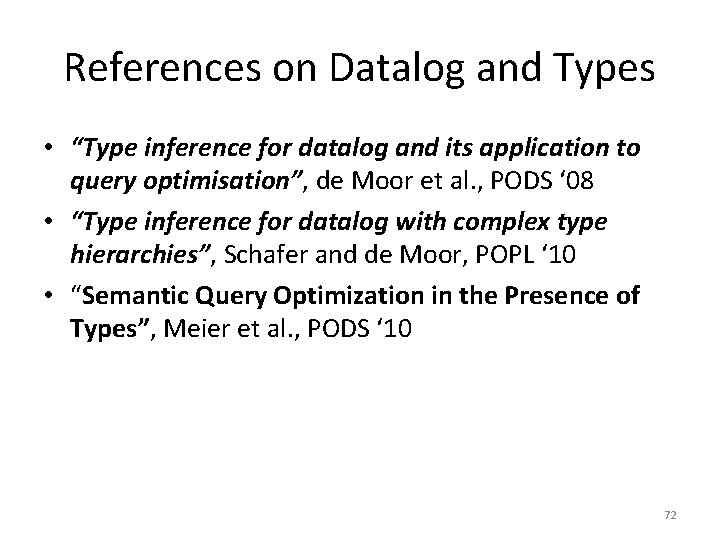 References on Datalog and Types • “Type inference for datalog and its application to