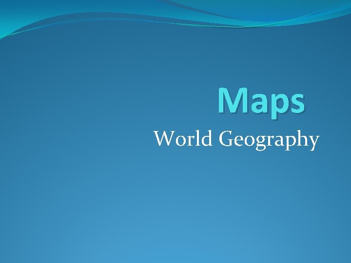 Maps World Geography 