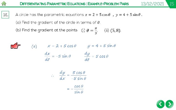 DIFFERENTIATING PARAMETRIC EQUATIONS | EXAMPLE-PROBLEM PAIRS 1 E. (b) Find the gradient at the