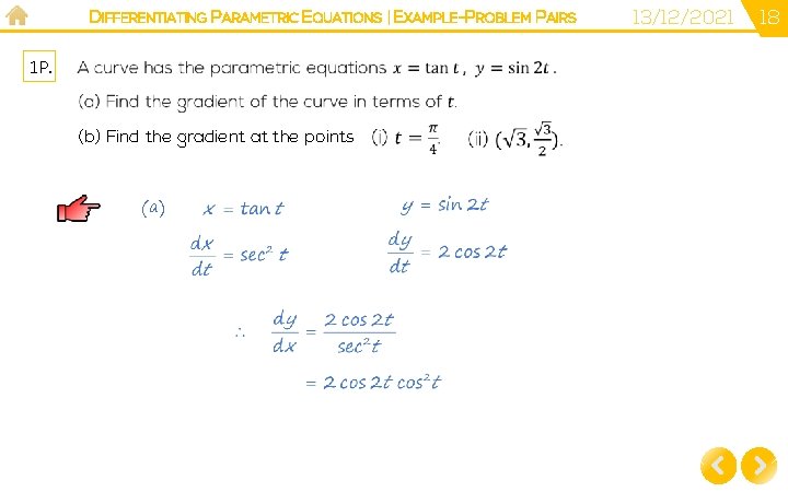 DIFFERENTIATING PARAMETRIC EQUATIONS | EXAMPLE-PROBLEM PAIRS 1 P. (b) Find the gradient at the