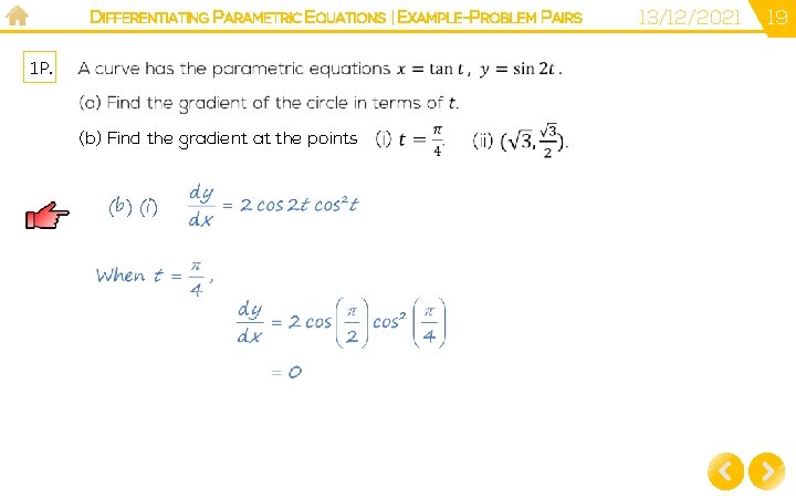 DIFFERENTIATING PARAMETRIC EQUATIONS | EXAMPLE-PROBLEM PAIRS 1 P. (b) Find the gradient at the