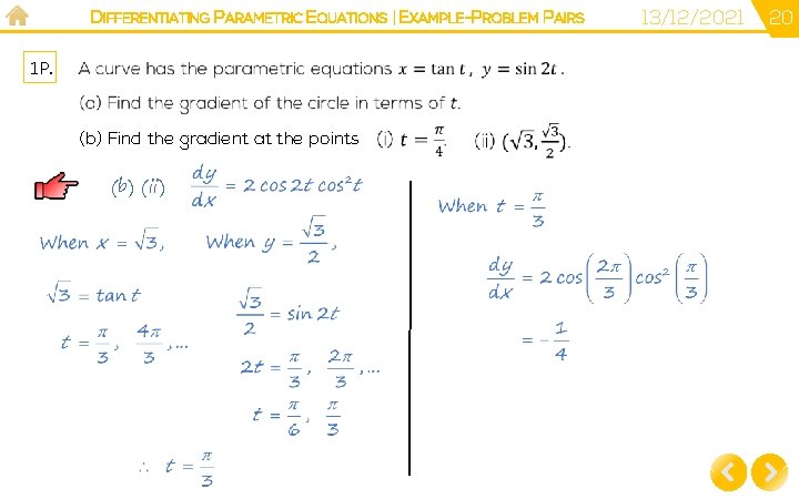 DIFFERENTIATING PARAMETRIC EQUATIONS | EXAMPLE-PROBLEM PAIRS 1 P. (b) Find the gradient at the