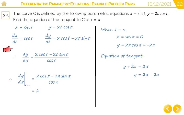 DIFFERENTIATING PARAMETRIC EQUATIONS | EXAMPLE-PROBLEM PAIRS 2 P. 13/12/2021 22 