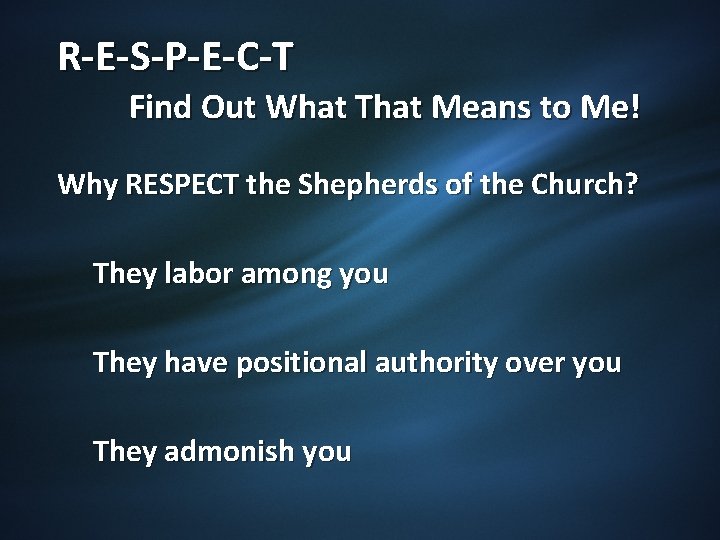 R-E-S-P-E-C-T Find Out What That Means to Me! Why RESPECT the Shepherds of the