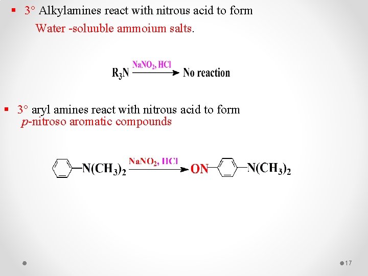 § 3° Alkylamines react with nitrous acid to form Water -soluuble ammoium salts. §