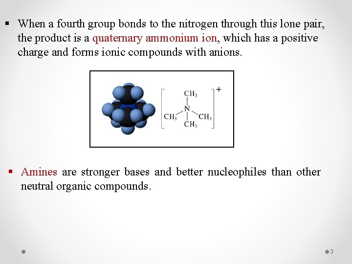§ When a fourth group bonds to the nitrogen through this lone pair, the