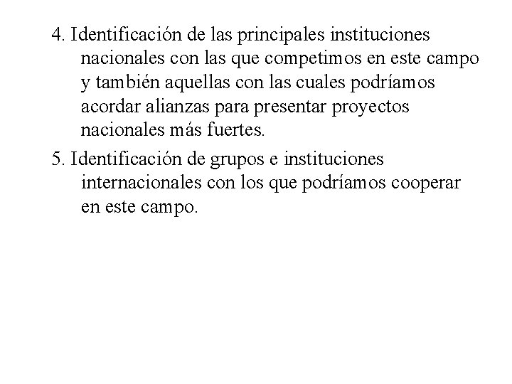 4. Identificación de las principales instituciones nacionales con las que competimos en este campo