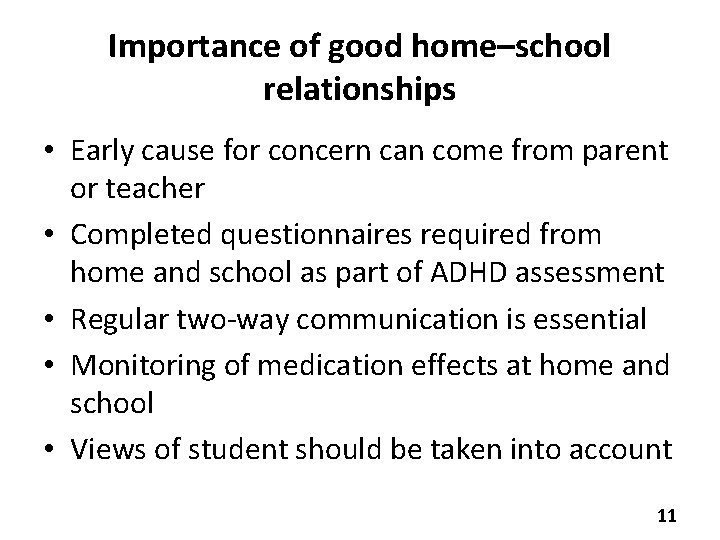 Importance of good home–school relationships • Early cause for concern can come from parent