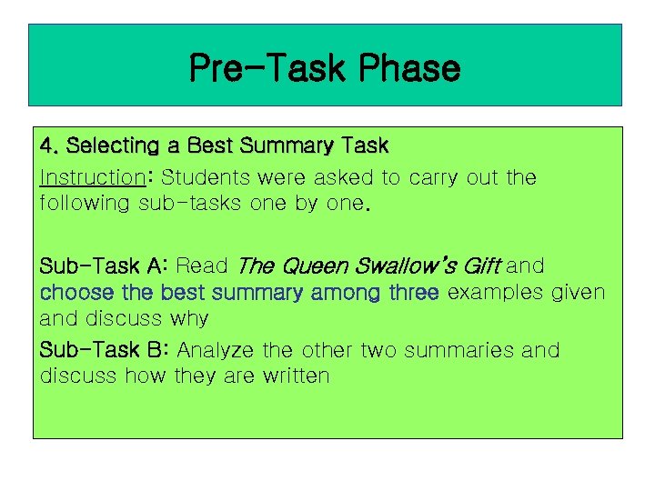 Pre-Task Phase 4. Selecting a Best Summary Task Instruction: Students were asked to carry